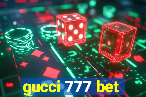 gucci 777 bet